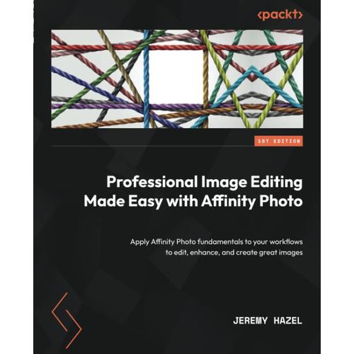 Professional Image Editing Made Easy With Affinity Photo