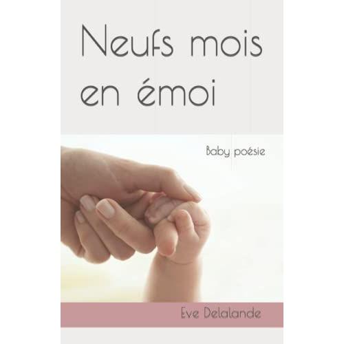 Neufs Mois En Émoi: Baby Poésie