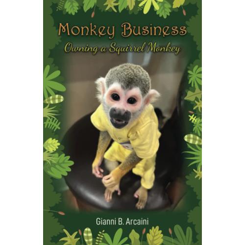 Monkey Business: Owning A Squirrel Monkey