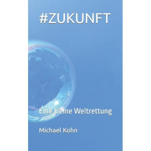 #Zukunft: Eine Kleine Weltrettung