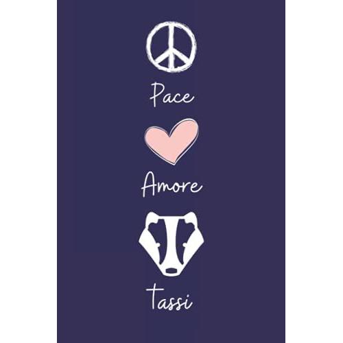 Pace Amore Tassi: Taccuino Con Copertina Di Simpatici Tassi Per Gli Amanti Dei Tassi , 110 Pagine A Righe, Quaderno Di Tassi