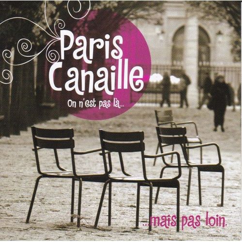 Cd On N'est Pas Là...Mais Pas Loin - Paris Canaille