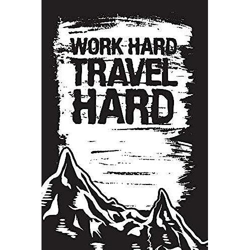 Work Hard Travel Hard: Travel Gratitude Journal List Gift For World Travel Lovers, Backpackers And Explorers