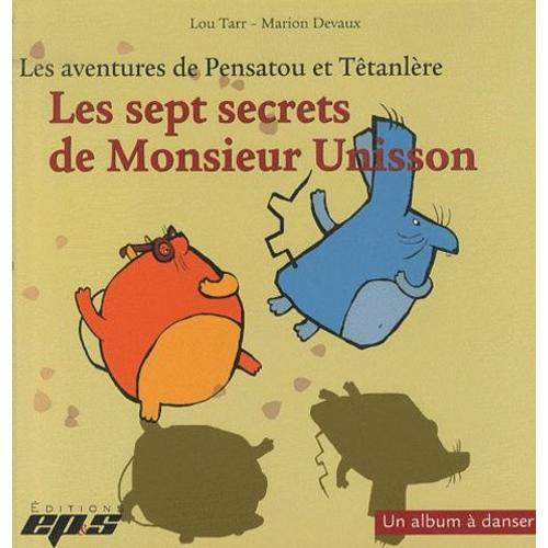 Les Aventures De Pensatou Et Têtanlère - Les Sept Secrets De Monsieur Unisson - Avec Livret D'accompagnement