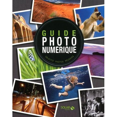 Guide Photo Numérique - Objectif Photos Réussies