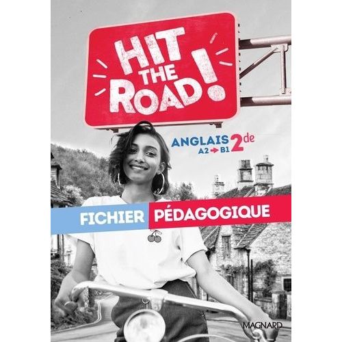 Anglais 2de A2<B1 Hit The Road! - Fichier Pédagogique