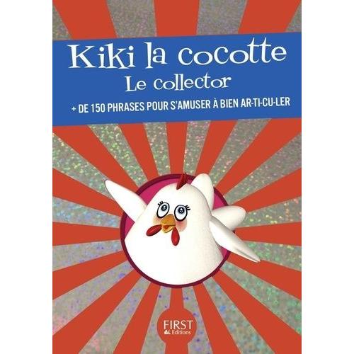 Kiki La Cocotte - Le Collector + De 150 Phrases Pour S'amuser À Bien Ar-Ti-Cu-Ler