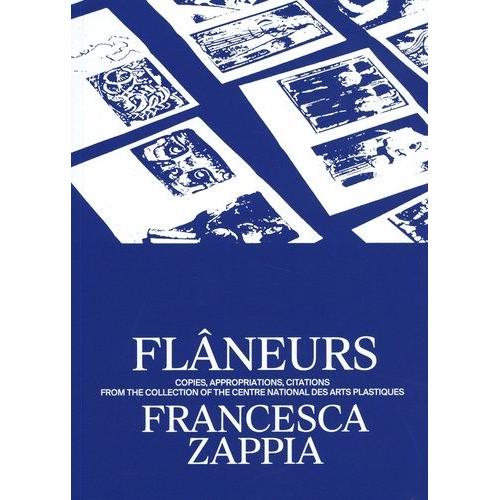 Flâneurs - Copies, Appropriations, Citations From The Collection Of The Centre National Des Arts Plastiques