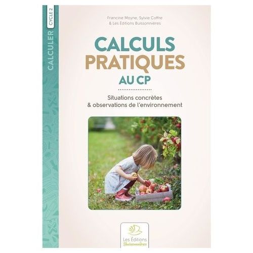 Calculs Pratiques Au Cp - Situations Concrètes & Observations De L'environnement