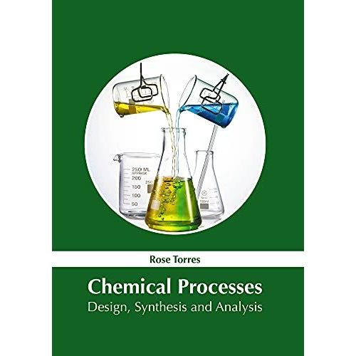 Chemical Processes: Design, Synthesis And Analysis