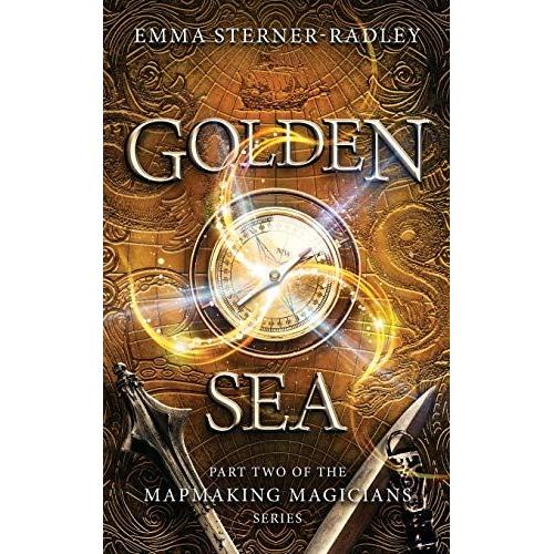 Golden Sea: Book Two In The Mapmaking Magicians Series