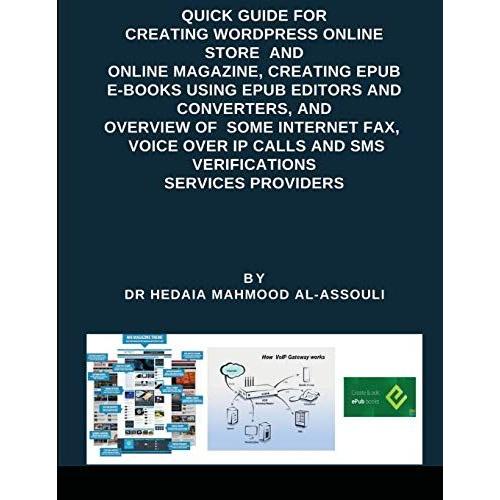 Quick Guide For Creating Wordpress Online Store And Online Magazine, Creating Epub E-Books Using Epub Editors And Converters, And Overview Of Some Int