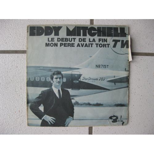 Eddy Mitchell - Le Debut De La Fin / Mon Pere Avait Tort