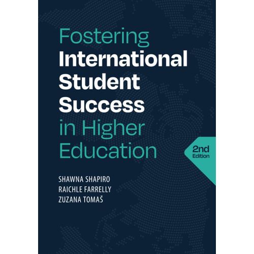 Fostering International Student Success In Higher Education, Second Edition
