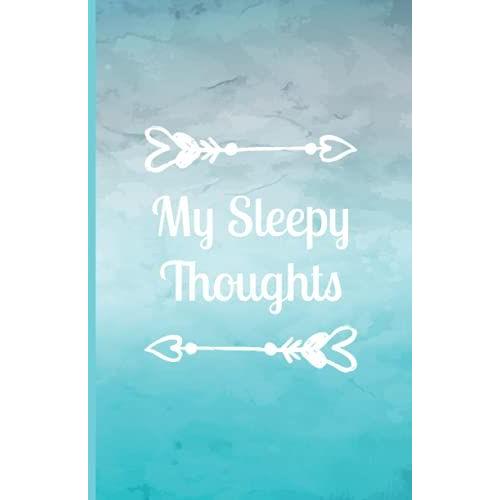My Sleepy Thoughts: A Journal To Record Your Thoughts And To-Do Lists So That You Can Get Some Sleep. 5.5 X 8.5'' Journal With Matte Cover And Turquoise Ombre Design.