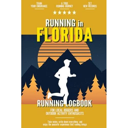 Running In Florida: Running Log Book For Local Backyard Joggers And Outdoor Activity Enthusiasts | Improve Your Runs | Practical Outdoor Cardio Journal