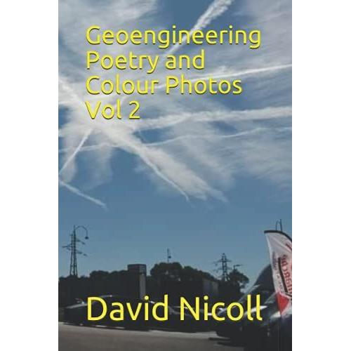 Geoengineering Poetry And Colour Photos Vol 2