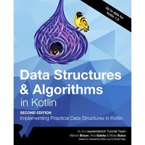 Data Structures & Algorithms In Kotlin (Second Edition): Implementing Practical Data Structures In Kotlin