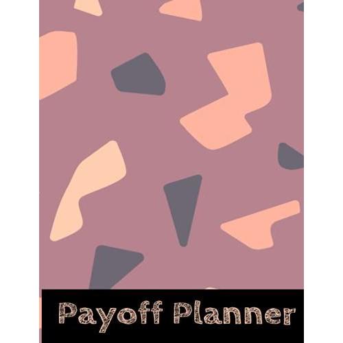 Payoff Planner: Business Monthly Budget Planner, Personal, Paying Debts Logbook, That Helps You Control Your Financial Situation And Pay Off Debts | 120 Pages 8.5x11 Inches