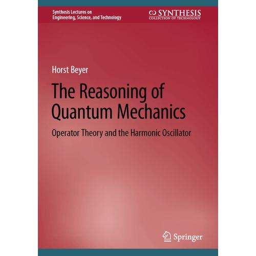 The Reasoning Of Quantum Mechanics