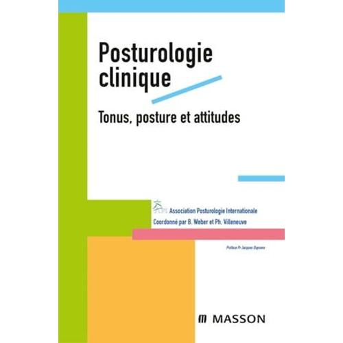 Posturologie Clinique. Tonus, Posture Et Attitudes