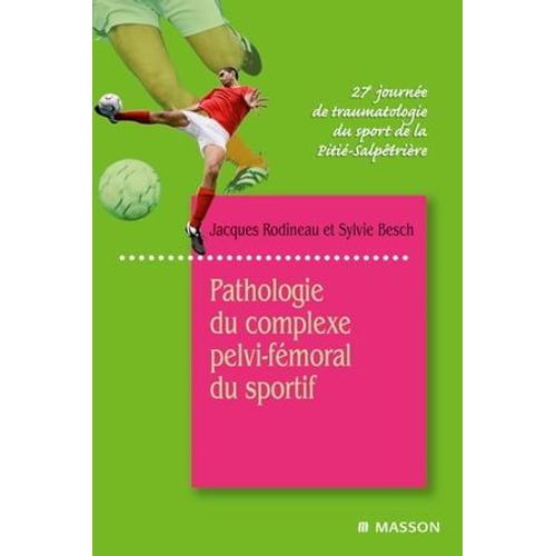 Pathologie Du Complexe Pelvi-Fémoral Du Sportif