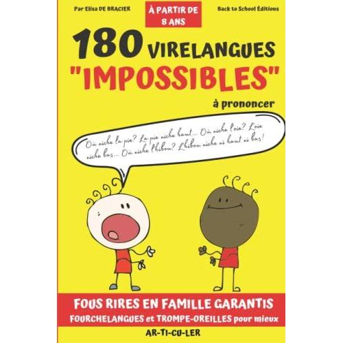 180 Virelangues Impossibles À Prononcer: Trompe-Oreilles Et Casse Bouche Pour Apprendre À Mieux Articuler, Améliorer Sa Diction Et Fortifier Son ... Pour Adultes Et Enfant À Partir De 8 Ans