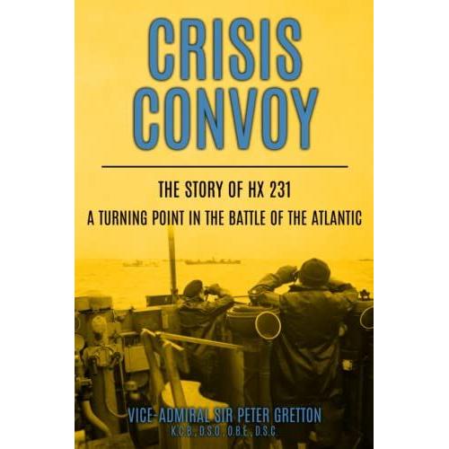 Crisis Convoy: The Story Of Hx231, A Turning Point In The Battle Of The Atlantic