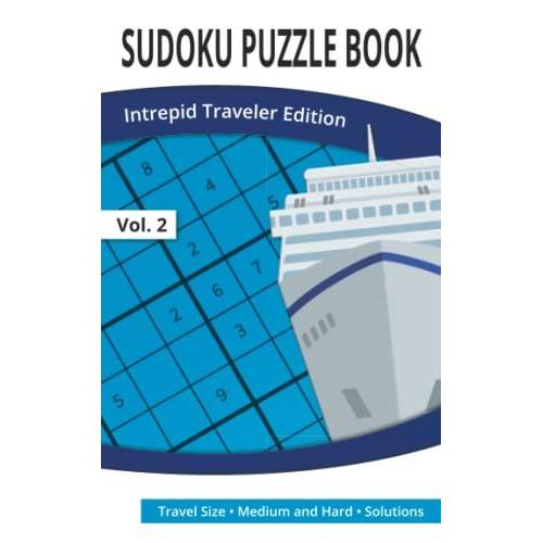 Intrepid Traveler Sudoku Vol. 2: Travel Size Sudoku Puzzle Book, 192 Medium & Hard Puzzles