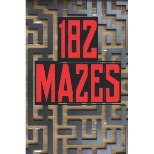 182 Mazes: Get Lost And Find Your Way Out