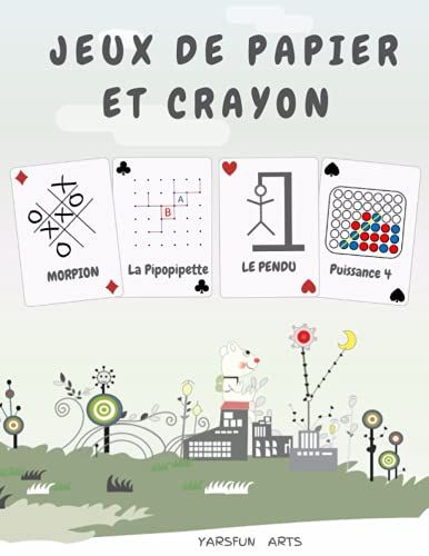 Jeux De Papier Et Crayon: Cahier De Jeux À Deux Joueurs. Bloc D'activités Avec 4 Jeux Classiques: Le Pendu , Morpion (Oxo) , La Pipopipette (Jeu Des ... À Deux.Défier Vos Enfants..Vous Serez Surpris