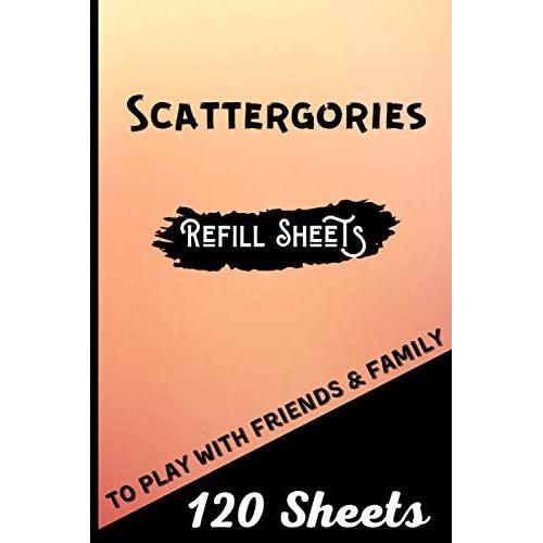 Scattergories Refill Sheets: 120 Paper Sheets For Playing Scattergories Board Game Refills Pad- Score Game Record Book - Handy Size 6x9 (Matte Cover)