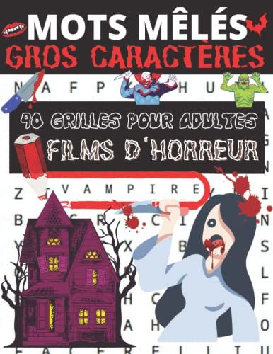 Mots Mêlés Gros Caractères: 40 Grilles Pour Adultes Sur Le Thème Des Films D'horreur | Retrouvez Des Titres De Films, D'acteur Et Le Vocabulaire De ... Lettres Pour Des Heures De Jeux Optimales!