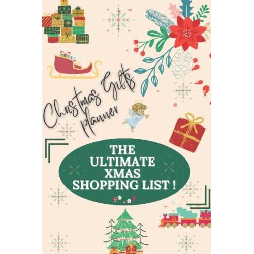 Christmas Gifts Planner: The Ultimate Xmas Shopping List | Super All In One Perfect Santas Claus Organizer | No Stress Happy Confort Tracking Notebook ... Season Handbook | Managing Holiday Todo