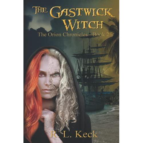 The Gastwick Witch: The Orion Chronicles - Book 2