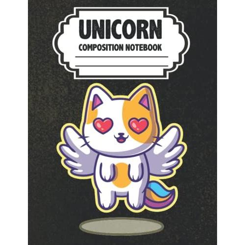 Unicorn Composition Notebook: Cute & Colorful Baby Unicorn Composition Notebook. Pretty Unicorn Notebook For Kindergarten, Kids, Teens And All Unicorn Lovers Unicorn School Notebook