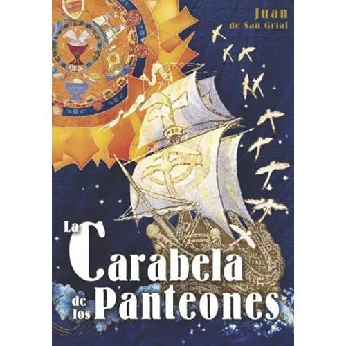 La Carabela De Los Panteones: Las Revelaciones Divinas. (Antalya, Noviembre 2008 A Marzo 2009)