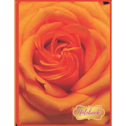 Orange Notebook: Simple Cute Orange Rose Large Cover Note Book Journal For Teen Girls And Women For Writing In School And Work | 150 Pages | 8.5 X 11 ... Paper | Orange Rose Means Strength And Hope