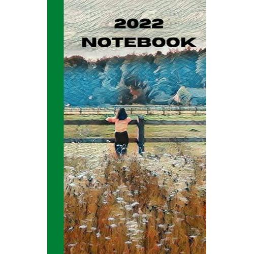 2022 Notebook: Meadow Cover. 150 Lined 8x5 Pages, With 2022 Calendar. Perfect For Keeping Notes, Making Lists Or Creating Your 2022 Journal.