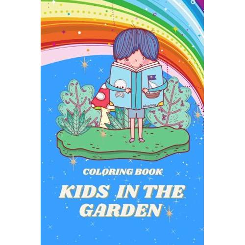 Kids In The Garden: (Kids With Book In The Garden Coloring Book For Ages 3-12)