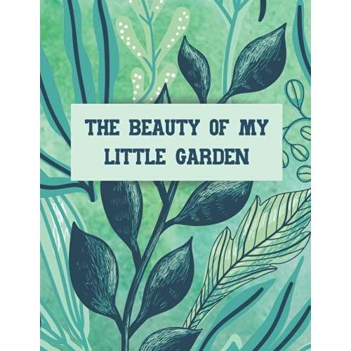 The Beauty Of My Little Garden: Watercolor Sketchbook For Teenage Girls Passionate Gardeners & Future Garden Designers, Cute Drawing Pad For Young Plants Lovers