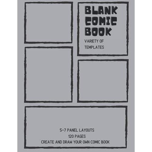 Blank Page Comic Book: Variety Of Templates, 5-7 Panel Layouts, Multi Template Edition, Create And Draw Your Own Comic Book, Metallic Silver Glossy Cover (The Comic Club)