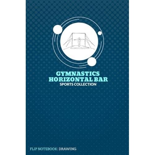 Gymnastics Horizontal Bar - Sports Collection, Flip Notebook:Drawing, Size 6x9, 120 Sheets, Blue