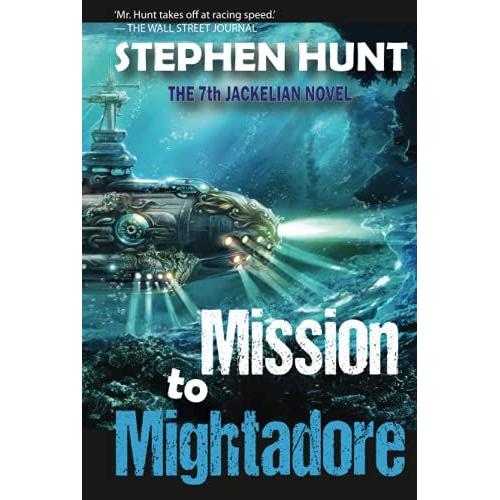 Mission To Mightadore: A Steampunk Adventure.: Jackelian Series Book 7