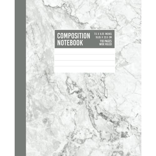 Composition Notebook: Marble White Stone Gray Texture - Wide Ruled Lined Paper Journal - 7.5" X 9.25" - 110 Pages