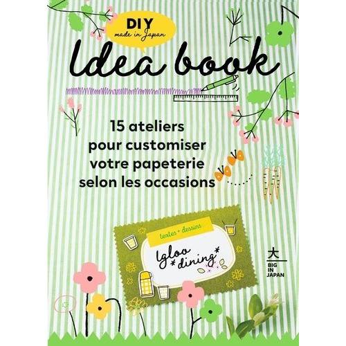 Idea Book - 15 Ateliers Pour Customiser Votre Papeterie Selon Les Occasions