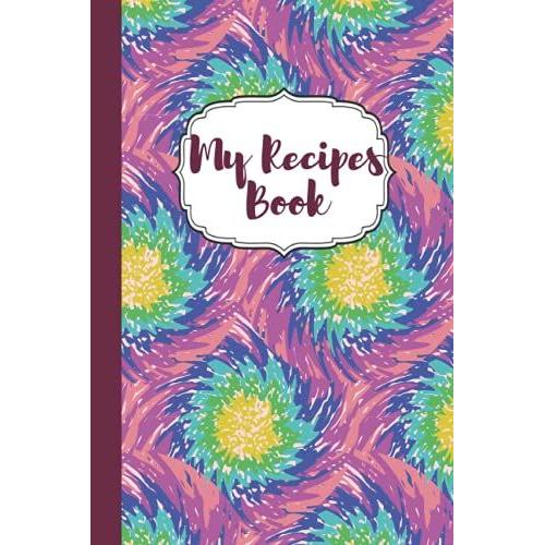 My Recipes Book: Awesome Notebook For Writhing Recipes With 100 Pages,Blank;Baking Recipes Book;Sea Food Recipes;Pastry Cookbook;English Tea Time ... Journal;Fresh Fruit Recipes;Cooking Book