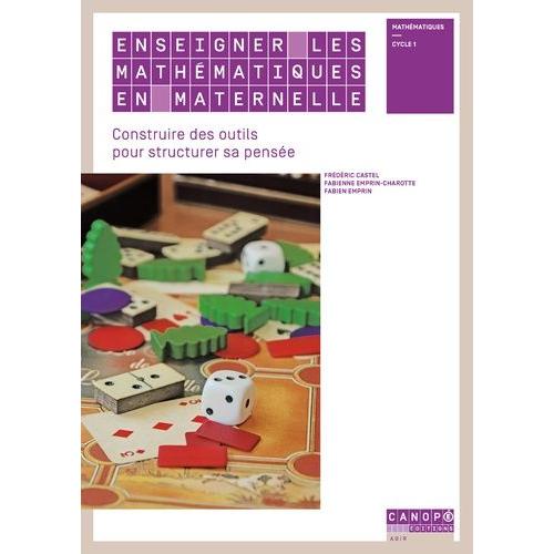 Enseigner Les Mathématiques En Maternelle - Construire Des Outils Pour Structurer La Pensée