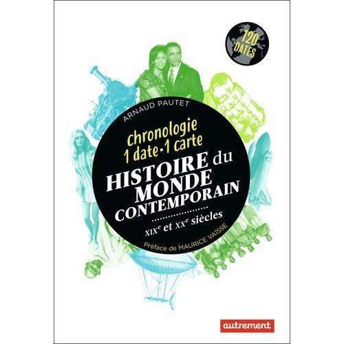 Histoire Du Monde Contemporain - Chronologie 1 Date 1 Carte