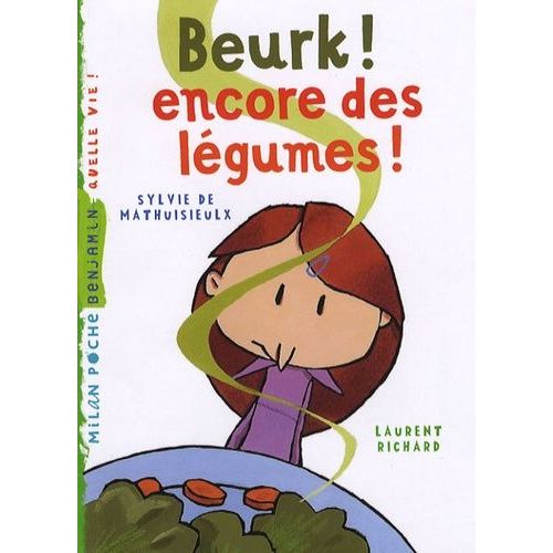 Beurk ! Encore Des Légumes